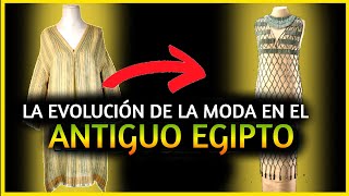 🔺➔ Los Cambios de 🧵MODA en el  ANTIGUO EGIPTO [upl. by Fitton]