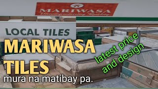 MARIWASA TILES AND LOCAL TILES LATEST PRICE AND DESIGNPRESYO NG MARIWASA AT LOCAL TILES [upl. by Ariaec79]