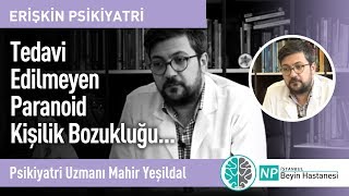 Tedavi Edilmeyen Paranoid Kişilik Bozukluğu [upl. by Eetsud]