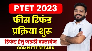 PTET Fees Refund 2023  PTET 2023 Refund Form  PTET Refund form Documents  Complete Details [upl. by Akieluz352]