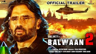 Balwaan 2  23 Interesting Facts  Sunil Shetty  Kajal Aggrawal  Sanjay Dutt  Film Sequel [upl. by Pettifer226]