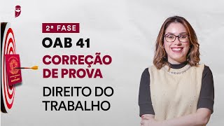 Correção de Prova  2ª Fase  OAB 41  Direito do Trabalho [upl. by Lluj]