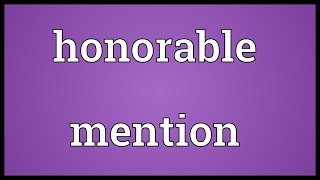 Honorable mention Meaning [upl. by Aterg910]