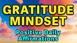 Start Your Day With Gratitude  Morning Mindset Affirmations  Gratitude Positive Daily Affirmations [upl. by Attaymik]