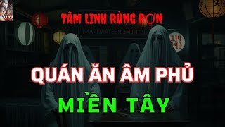 Chuyện Tâm Linh Quán Ăn Âm Phủ Miền Tây [upl. by Hilar247]