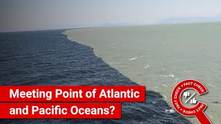 FACT CHECK Meeting Point of Atlantic and Pacific Oceans where Waters Dont Mix [upl. by Itsym]