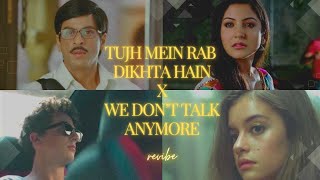 Tujh Mein Rab Dikhta Hain X We Dont Talk Anymore Mashup  revibe  Viral Insta Reels TikTok Viral [upl. by Ydner]