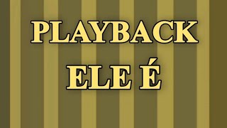 É ELE  PLAYBACK  DROPS  ORIGINAL COM LETRA [upl. by Fonda]