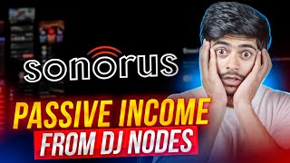 SONORUS  LIFE LONG PASSIVE INCOME FROM SONORUS DJ NODES [upl. by Richy]