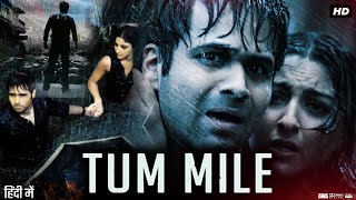 Tum Mile 2009 Full Movie Review amp Facts  Emraan Hashmi  Soha Ali Khan  Rituraj Singh [upl. by Azeret]