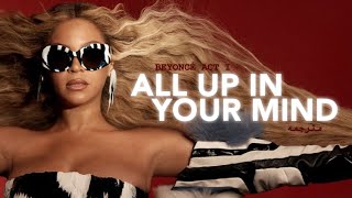 Beyoncé  ALL UP IN YOUR MIND مترجمه [upl. by Gratt]