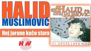 Halid Muslimovic  Hej jarane kuco stara  Audio 1987 HD [upl. by Eamanna]