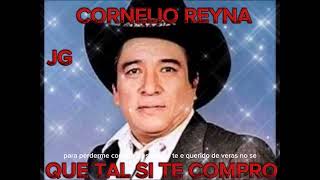 QUE TAL SI TE COMPRO CORNELIO REYNA con letra [upl. by Greer]