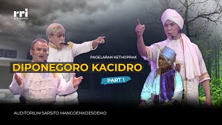 DIPONEGORO KACIDRO PART 1  KETHOPRAK RRI SURAKARTA [upl. by Farlie297]