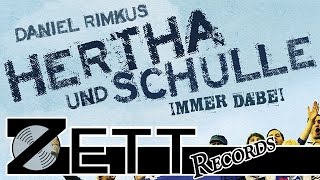 Daniel Rimkus  Immer dabei Hertha und Schulle [upl. by Suckow269]