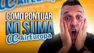 Como pontuar no programa Suma da Air Europa [upl. by Anerbas]