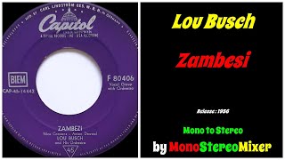 Lou Busch  Zambesi Mono to Stereo [upl. by Cutty]