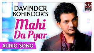 Maahi Da Pyar Khos Leya  Punjabi Song  Davinder Kohinoor  Priya Audio [upl. by Birkner126]