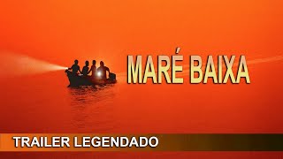 MarÃ© Baixa 2019 Trailer Legendado [upl. by Gherlein]