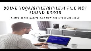 How to resolve yogastyleStyleh file not found in react native 073 new architecture [upl. by Adala]