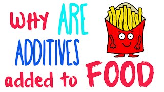 Additives in food  Why are additives added to food [upl. by Tiffy]