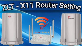 ZLT X11 Router Setting [upl. by Nodyl]