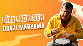 Bilal Göregen  Douzi Maryama [upl. by Florie]