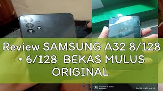 Review SAMSUNG A32 8128 • 6128 BEKAS MULUS ORIGINAL [upl. by Collum795]