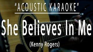 She believes in me  Kenny Rogers Acoustic karaoke [upl. by Shiff]