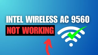 FIX Intel Wireless AC 9560 Adaptor Not Working [upl. by Middlesworth209]