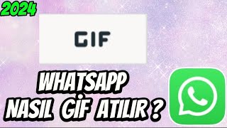 WHATSAPP GİF NASIL ATILIR  2024 [upl. by Gardel]