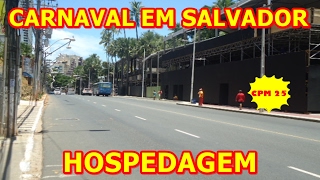 QUAL MELHOR LOCAL PARA SE HOSPEDAR NO CARNAVAL DE SALVADOR [upl. by Dannica]