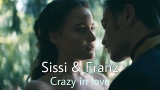 Sissi amp Franz  Crazy in love [upl. by Virge]