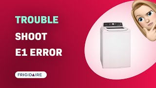 How to Troubleshoot E1 Error on Frigidaire FFTW4120SW Washing Machine [upl. by Tut436]