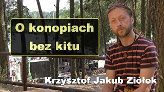 O konopiach bez kitu  Krzysztof Jakub Ziółek [upl. by Alleuol]