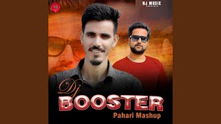 DJ Booster Pahari Mashup [upl. by Hiller]