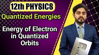 Energy of electron in quantized orbits class 12  Quantized energies class 11  kpk board  punjab [upl. by Niklaus]