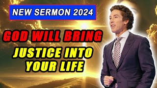 Joel Osteen 2024 💖 SPECIAL SERMON quotGOD WILL BRING JUSTICE INTO YOUR LIFEquot 🍀 MUST WATCH [upl. by Elleinod]