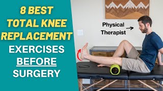 The 8 BEST Knee Replacement Exercises to do BEFORE Surgery  PT Time with Tim [upl. by Edvard]