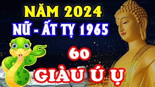 🔴Tử Vi 2024 Tuổi Ất Tỵ 1965 Nữ Mạng Thần Tài Báo Mộng Đến Thời Giàu Sang Hết Nghèo Hết Khổ [upl. by Daniella381]