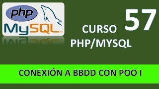 Curso PHP MySql Conexión a BBDD utilizando Clases POO Vídeo 57 [upl. by Camala]