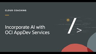 Incorporate AI with OCI AppDev Services [upl. by Noellyn993]