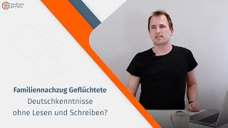 Familiennachzug für erwachsene Geflüchtete Teil 55 Sprachkenntnis nachweisen OHNE LesenampSchreiben [upl. by Eibreh]