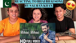 Bhai Bhai SONG BY SALMAN KHAN  PAKISTANIS REACTION [upl. by Ayekin]