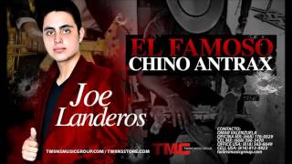 El Famoso Chino Antrax Estudio 2016  Joe Landeros [upl. by Ainesey354]