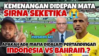 BAHRAIN VS INDONESIA 2 2  HARI YANG TIDAK MENGENAKAN BAGI PECINTA SEPAK BOLA INDONESIA  WASIT ‼️ [upl. by Thebazile]