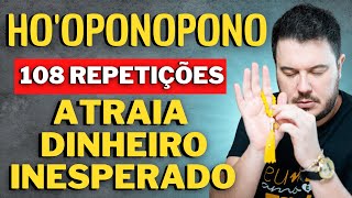 HOOPONOPONO 108 REPETIÇÕES ATRAIA DINHEIRO INESPERADO [upl. by Nicoli270]