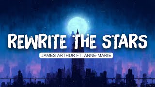 🌌 James Arthur ft AnneMarie  Rewrite The Stars Lyric Mix  John Legend  Ed Sheeran Mix [upl. by Eselahs814]