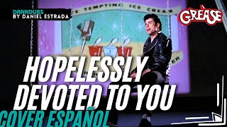 Grease  Hopelessly Devoted To You Cover Español By Daniel Estrada [upl. by Sauers]