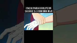 ITACHI PARA O GOLPE DO SASUKE SÓ COM UMA MÃO [upl. by Jordison761]